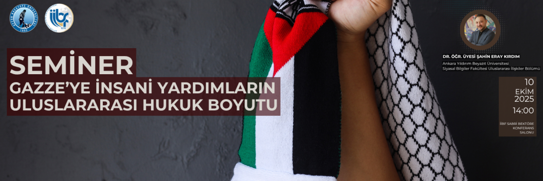 Seminer | Gazze’ye İnsani Yardımların Uluslararası Hukuk Boyutu